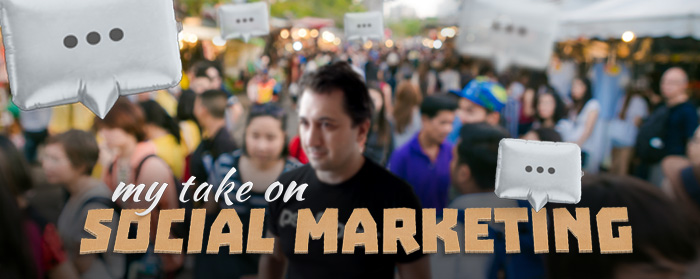 My take on social marketing