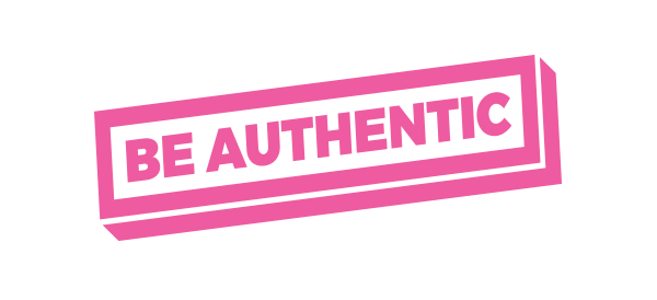 Be Authentic