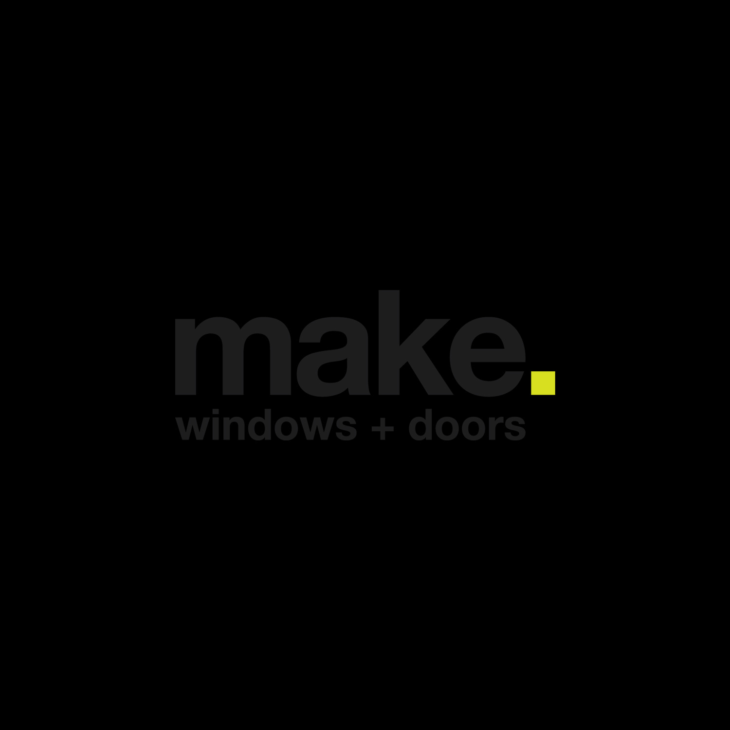 Make. Windows + Doors